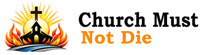 churchmustnotdie.org